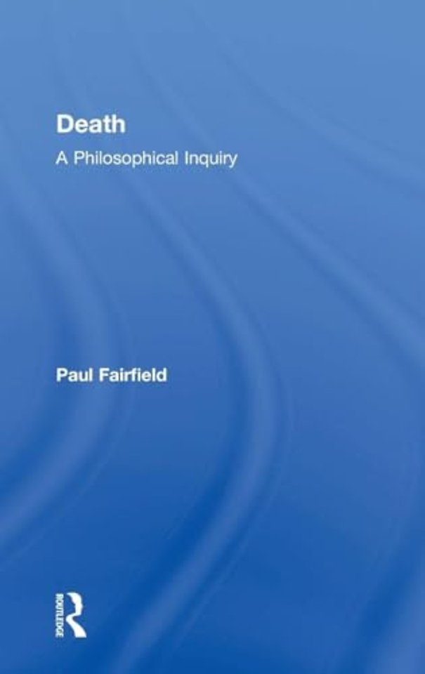Death: A Philosophical Inquiry