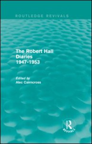 Robert Hall Diaries 1947-1953 (Routledge Revivals)
