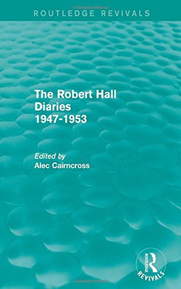 Robert Hall Diaries 1947-1953 (Routledge Revivals)