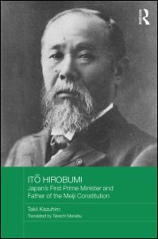 Itō Hirobumi - Japan's First Prime Minister and Father of the Meiji Constitution
