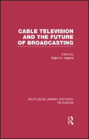 Cable Television and the Future of Broadcasting