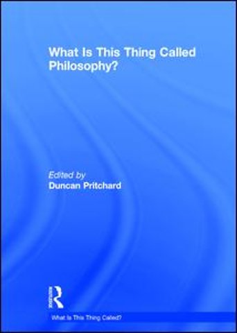 What is this thing called Philosophy?