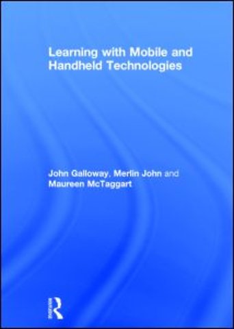 Learning with Mobile and Handheld Technologies