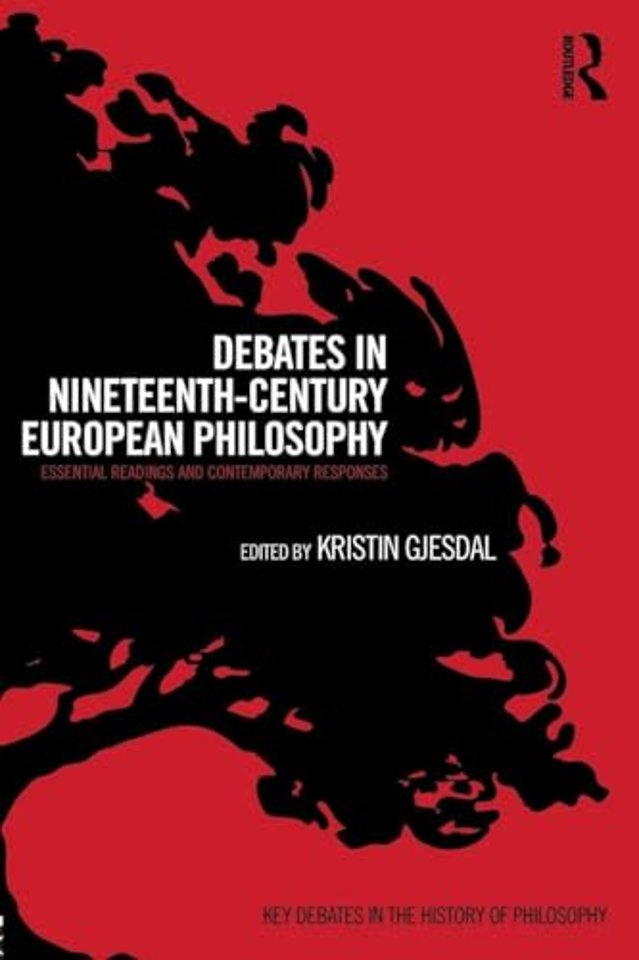 Debates in Nineteenth-Century European Philosophy
