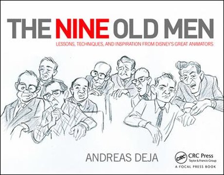 Nine Old Men: Lessons, Techniques, and Inspiration from Disney's Great Animators