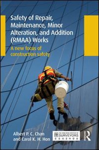 Safety of Repair, Maintenance, Minor Alteration, and Addition (RMAA) Works