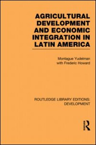Agricultural Development and Economic Integration in Latin America