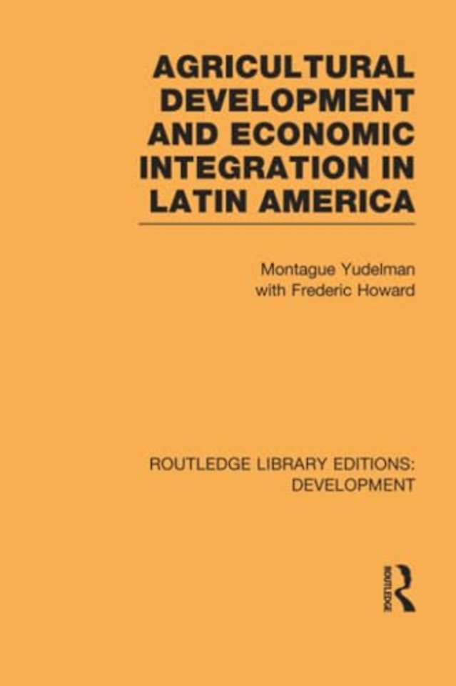 Agricultural Development and Economic Integration in Latin America