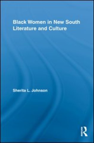 Black Women in New South Literature and Culture