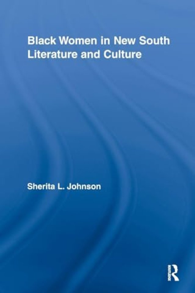 Black Women in New South Literature and Culture