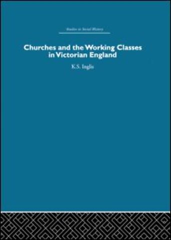 Churches and the Working Classes in Victorian England