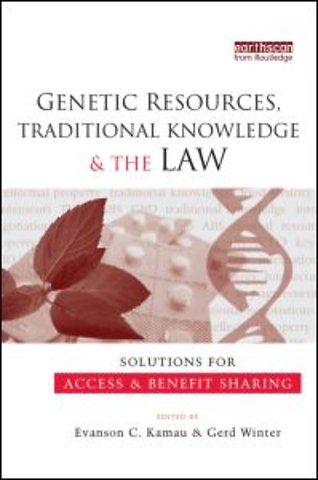 Genetic Resources, Traditional Knowledge and the Law