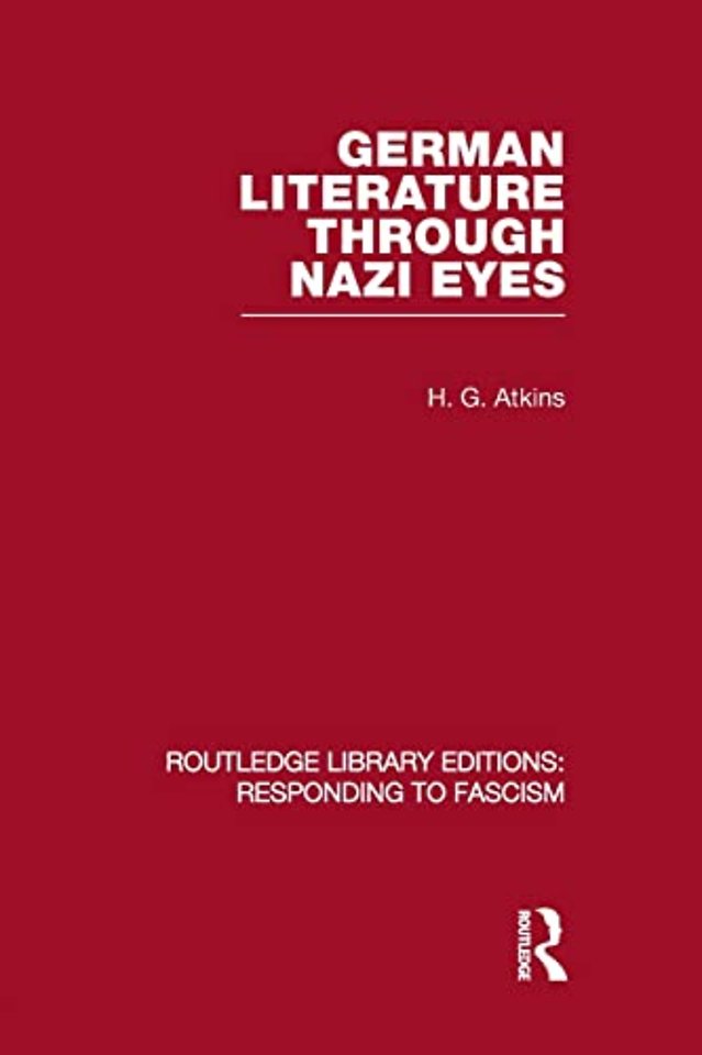 German Literature Through Nazi Eyes (RLE Responding to Fascism)