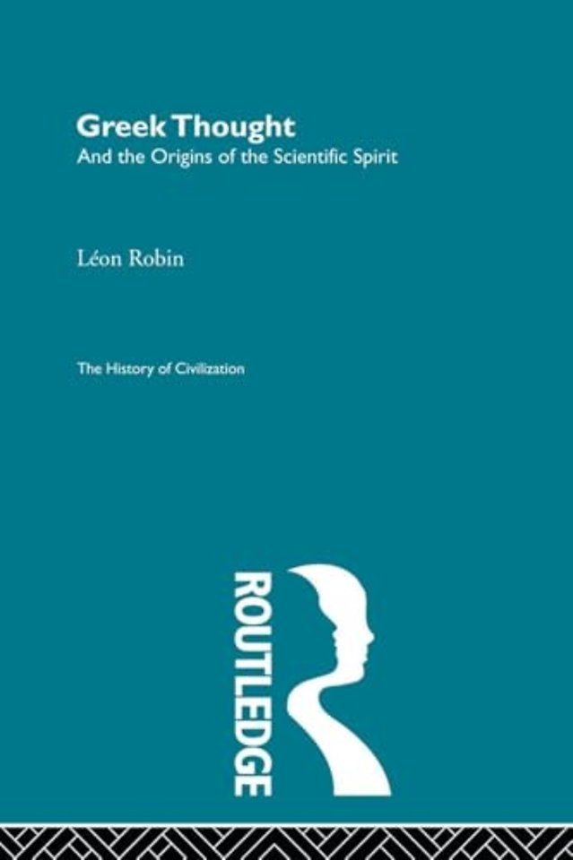 Greek Thought and the Origins of the Scientific Spirit
