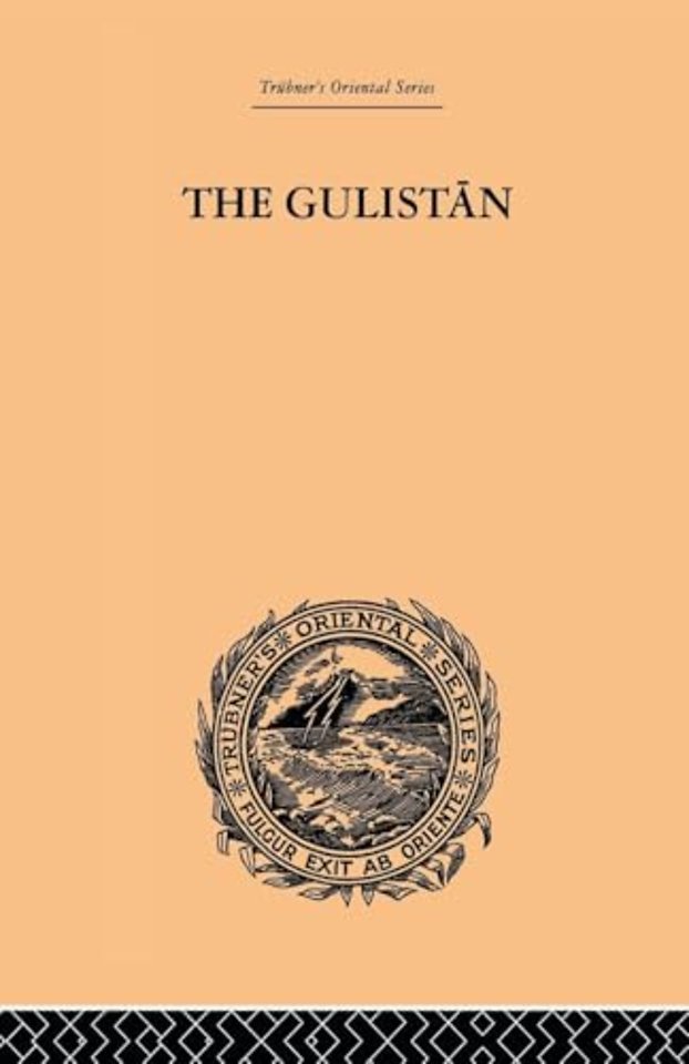 Gulistan; or Rose-Garden of Shekh Muslihu'D-Din Sadi Shiraz