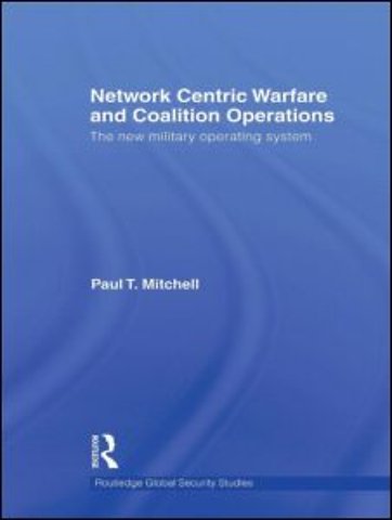 Network Centric Warfare and Coalition Operations