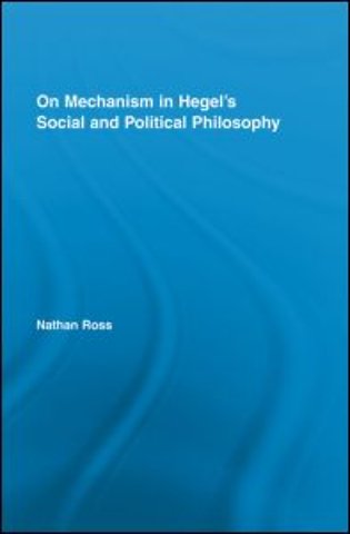 On Mechanism in Hegel's Social and Political Philosophy
