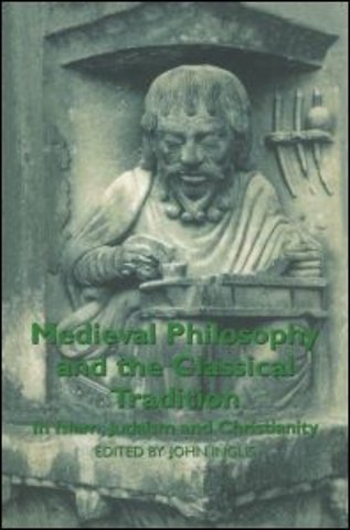 Medieval Philosophy and the Classical Tradition