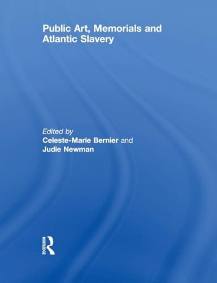 Public Art, Memorials and Atlantic Slavery