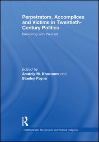 Perpetrators, Accomplices and Victims in Twentieth-Century Politics