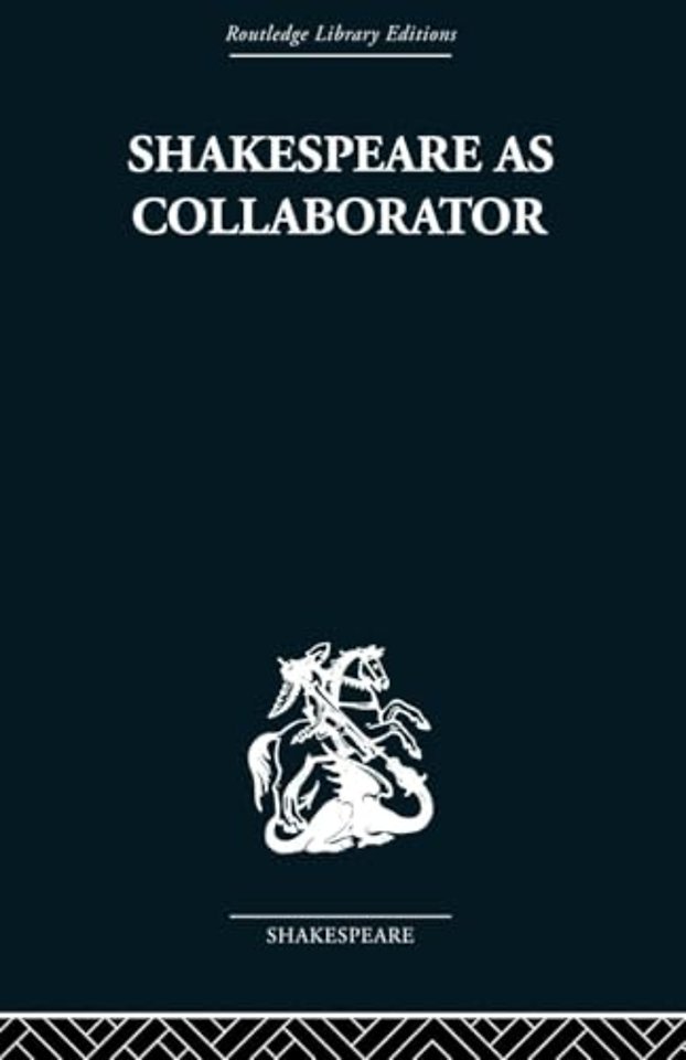 Shakespeare as Collaborator