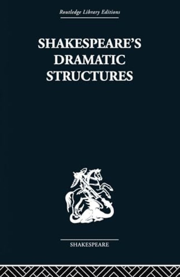 Shakespeare's Dramatic Structures
