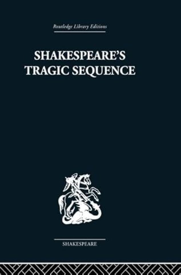 Shakespeare's Tragic Sequence