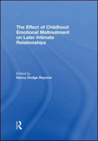 Effect of Childhood Emotional Maltreatment on Later Intimate Relationships