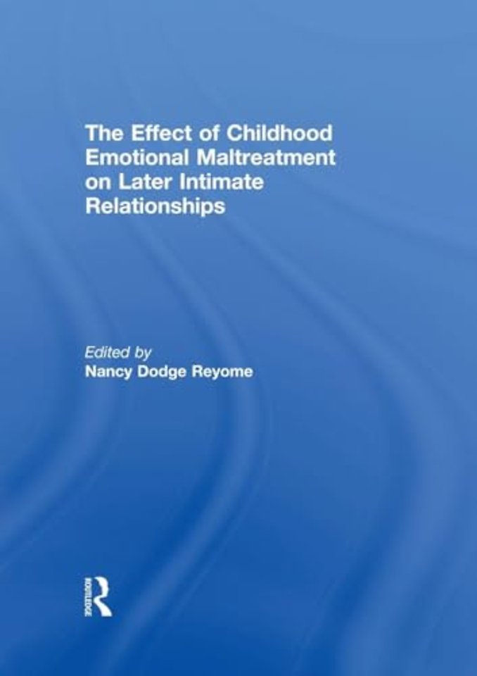 Effect of Childhood Emotional Maltreatment on Later Intimate Relationships