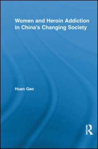 Women and Heroin Addiction in China's Changing Society