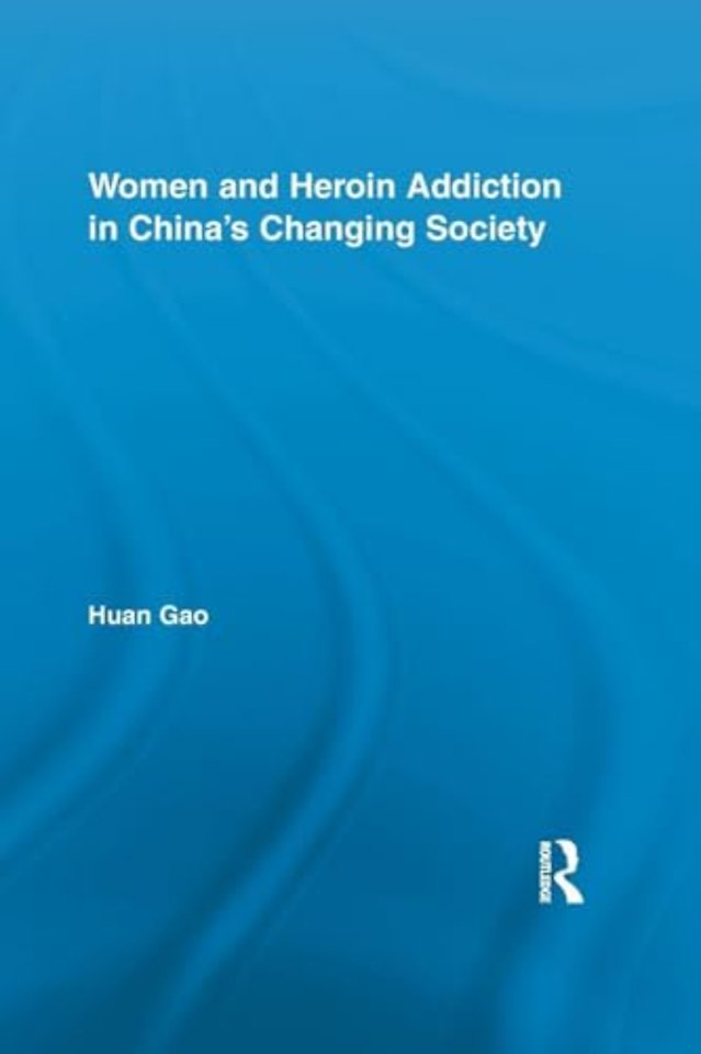 Women and Heroin Addiction in China's Changing Society