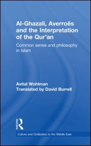 Al-Ghazali, Averroes and the Interpretation of the Qur'an