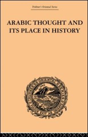 Arabic Thought and its Place in History