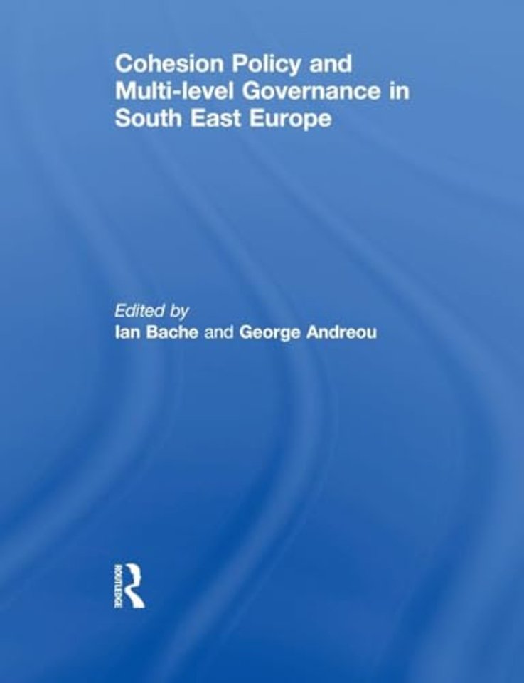 Cohesion Policy and Multi-level Governance in South East Europe