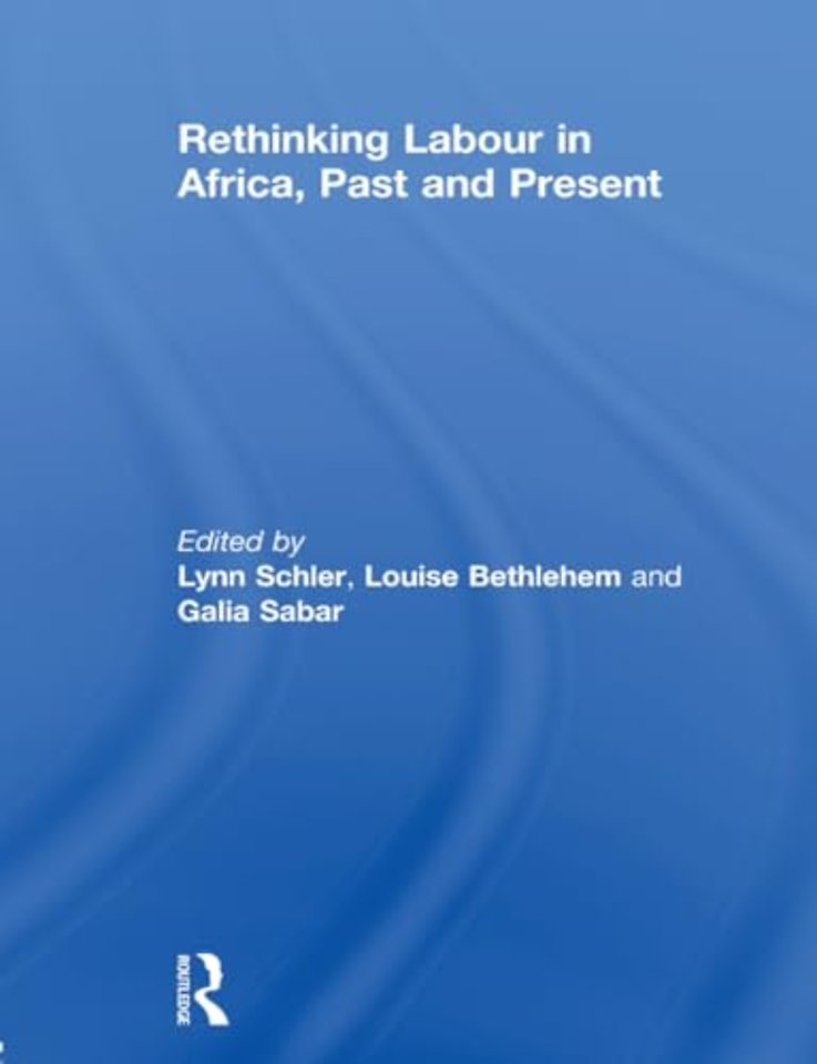 Rethinking Labour in Africa, Past and Present