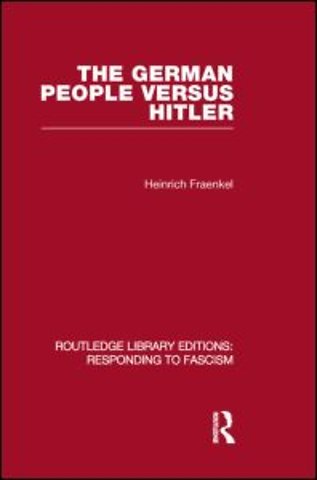 German People versus Hitler (RLE Responding to Fascism)