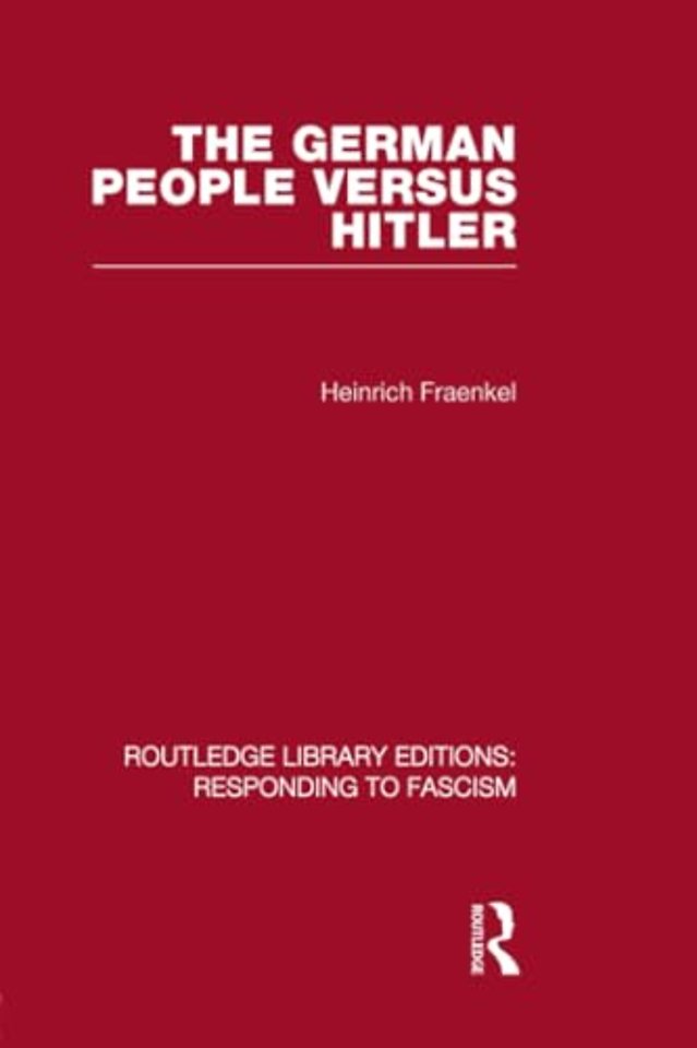 German People versus Hitler (RLE Responding to Fascism)