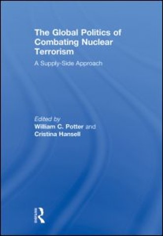 Global Politics of Combating Nuclear Terrorism