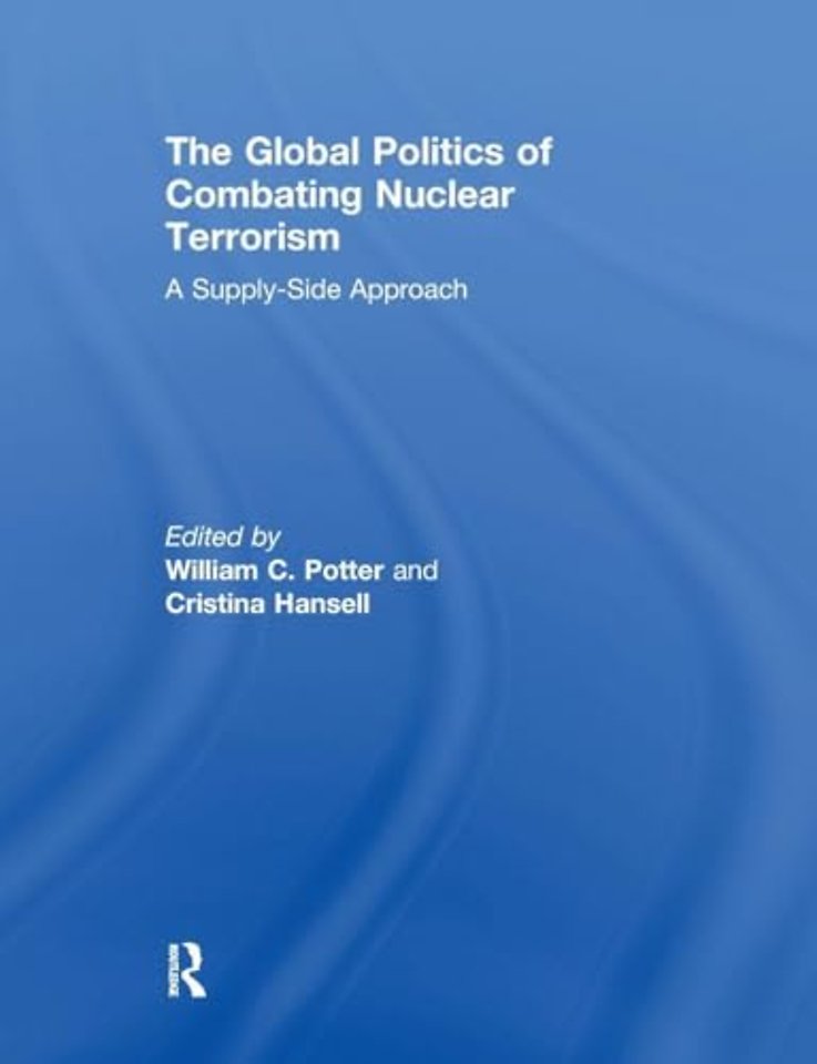 Global Politics of Combating Nuclear Terrorism