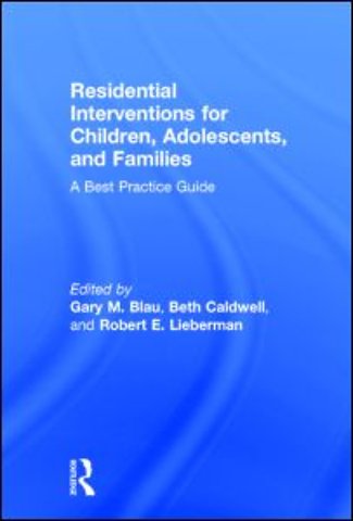 Residential Interventions for Children, Adolescents, and Families