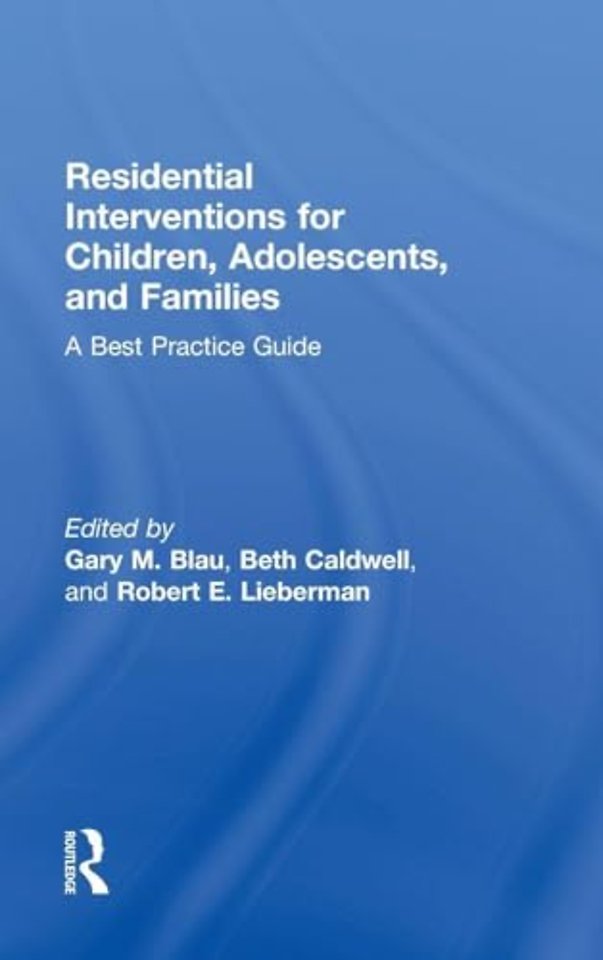 Residential Interventions for Children, Adolescents, and Families