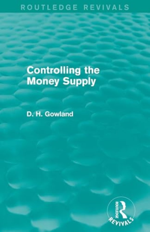 Controlling the Money Supply (Routledge Revivals)