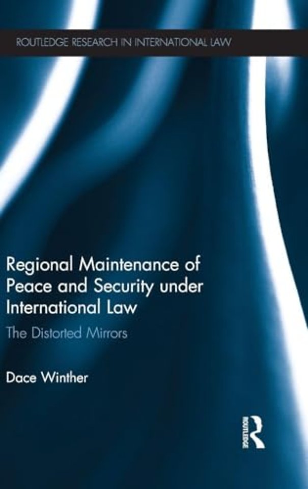 Regional Maintenance of Peace and Security under International Law