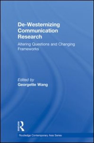 De-Westernizing Communication Research