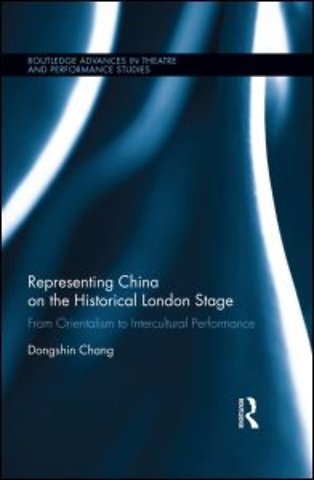 Representing China on the Historical London Stage