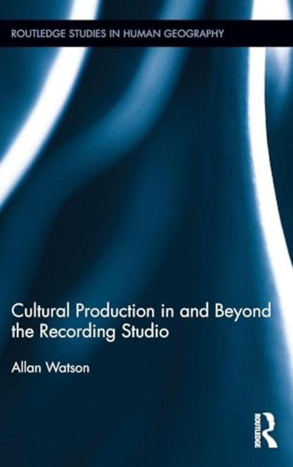 Cultural Production in and Beyond the Recording Studio