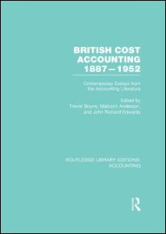 British Cost Accounting 1887-1952 (RLE Accounting)