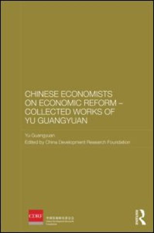 Chinese Economists on Economic Reform - Collected Works of Yu Guangyuan