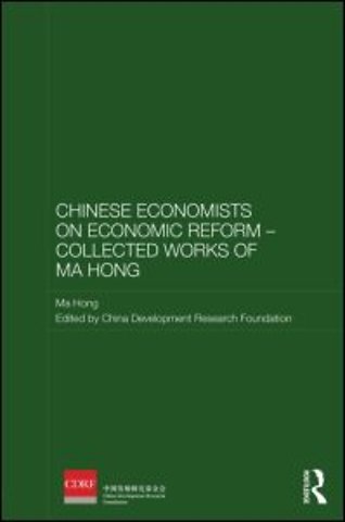 Chinese Economists on Economic Reform - Collected Works of Ma Hong