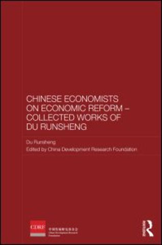 Chinese Economists on Economic Reform - Collected Works of Du Runsheng